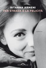 Libro Per strada è la felicità. Copia autografata con ex libris Ritanna Armeni
