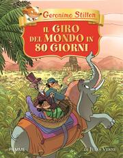 Libro Il giro del mondo in 80 giorni di Jules Verne Geronimo Stilton