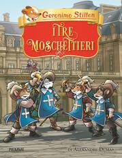 Libro I tre moschettieri di Alexandre Dumas Geronimo Stilton