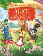 Libro Alice nel paese delle meraviglie di Lewis Carroll Geronimo Stilton