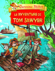 Libro Le avventure di Tom Sawyer di Mark Twain Geronimo Stilton