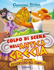 Libro Colpo di scena nell'antica Grecia... e un'altra avventura nel Tempo Geronimo Stilton