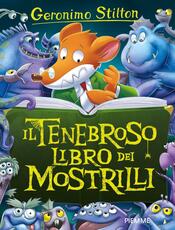 Libro Il tenebroso libro dei Mostrilli Geronimo Stilton