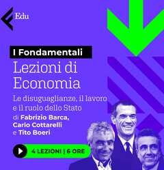 Idee regalo Lezioni di economia. Le disguaglianze, il lavoro e il ruolo dello Stato. Di Fabrizio Barca, Carlo Cottarelli e Tito Boeri Feltrinelli Education