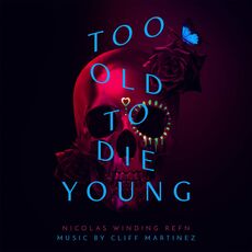 CD Too Old to Die Young (Colonna Sonora) Cliff Martinez