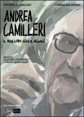 Film Andrea Camilleri. Il maestro senza regole Claudio Canepari Paolo Santolini