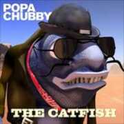 CD The Catfish Popa Chubby