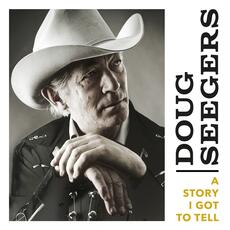 CD A Story I Got to Tell Doug Seegers