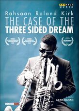 Film Rahsaan Roland Kirk. The Case Of The Three Sided Dream Adam Kahan