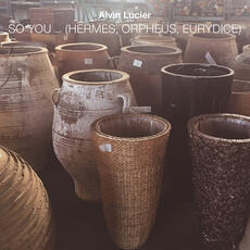 CD So You Hermer Orpheus Eurydice Alvin Lucier