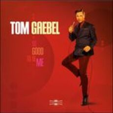 CD So Good to Be me Tom Gaebel