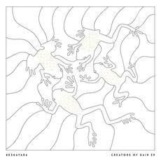 Vinile Creators of Rain Ep Keshavara