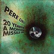 Vinile 20 Years in a Montana Missile Silo Pere Ubu