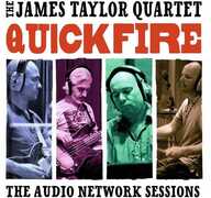 CD Quick Fire. The Audio Network Sessions James Taylor (Quartet)