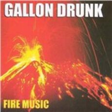 CD Fire Music Gallon Drunk