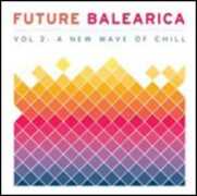 CD Future Balearica vol.2. A New Wave of Chill