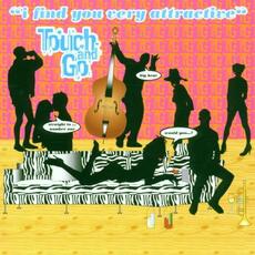 CD I Find You Very Attractiv Touch & Go