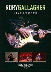 Film Rory Gallagher. Live in Cork Anita Notaro