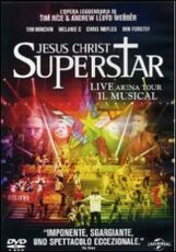 Film Jesus Christ Superstar. Live Arena Tour. Il musical Laurence Connor
