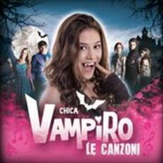 CD Chica Vampiro. Le Canzoni (Colonna Sonora)