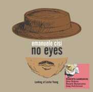 CD No Eyes. Looking at Lester Young Emanuele Cisi