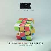 CD Il mio gioco preferito. Parte prima Nek