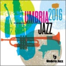 CD Umbria Jazz 2016. The Summer Festival