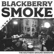 Vinile The Southern Ground Sessions Blackberry Smoke