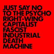 Vinile Just Say No to the Psycho Right-Wing Capitalist Fascist Industrial Death Machine Gnod