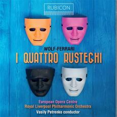 CD I quattro Rusteghi Ermanno Wolf-Ferrari Vasily Petrenko Mihnea Lamatic
