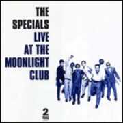 CD Live at the Moonlight Club Specials