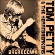 CD Breakdown. Live in Jacksonville 1987 Tom Petty Heartbreakers