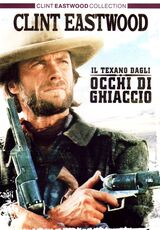 Film Il texano dagli occhi di ghiaccio Clint Eastwood