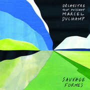 CD Sauvage Formes Orchestre tout Puissant Marcel Duchamp