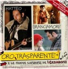 CD Oro Trasparente e Le Altre Canzoni Dei Cesaroni (Colonna sonora) Matteo Branciamore