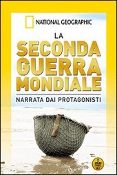 Copertina  La seconda guerra mondiale, narrata dai protagonisti