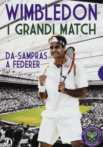 Film Wimbledon. I grandi match. Vol. 2. Da Sampras a Federer (3 DVD) 