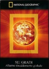 Copertina  Sei gradi : allarme riscaldamento globale [videoregistrazione]