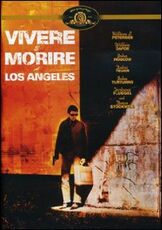 Film Vivere e morire a Los Angeles William Friedkin