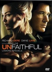 Copertina  Unfaithful : l'amore infedele [Videoregistrazione]