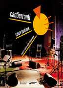 Film Cantierranti. Senza Padrone