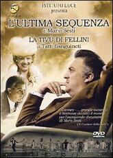 Film L' ultima sequenza - La tivù di Fellini Federico Fellini Tatti Sanguineti Mario Sesti