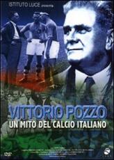 Film Vittorio Pozzo. Un mito del calcio italiano Beppe Andrei