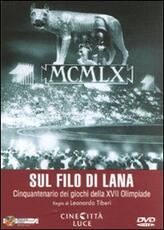 Film Sul filo di lana. Cinquantenario dei giochi della XVII Olimpiade Leonardo Tiberi