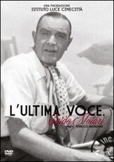 Film L' ultima voce. Guido Notari Enrico Menduni