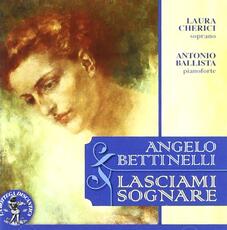 CD Lasciami sognare. Liriche e composizioni per pianoforte solo Antonio Ballista Angelo Bettinelli Laura Cherici