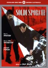 Film Soldi sporchi Sam Raimi