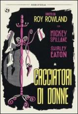 Film Cacciatori di donne Roy Rowland