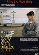 Film Pinuccio Lovero. Sogno di una morte di mezza estate Pippo Mezzapesa
