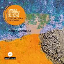 CD Donna, voja e fronna Lucilla Galeazzi Umbria Ensemble